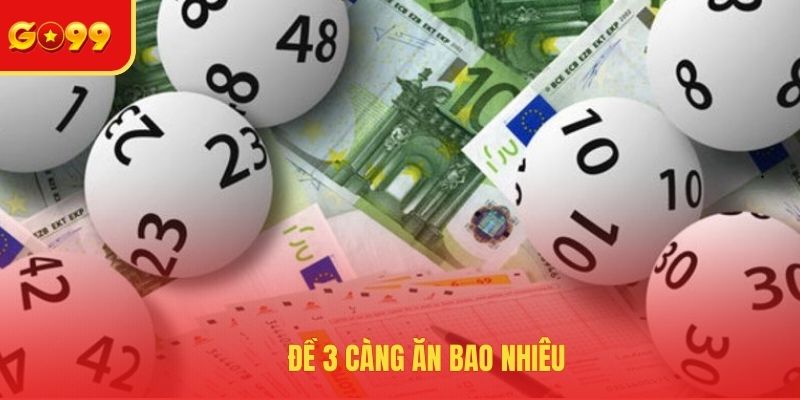  Trúng 3 càng ăn bao nhiêu tiền thưởng