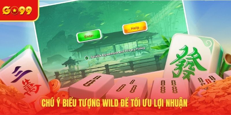 Chú ý biểu tượng Wild để tối ưu lợi nhuận 