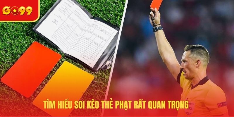 Tìm hiểu soi kèo thẻ phạt rất quan trọng 